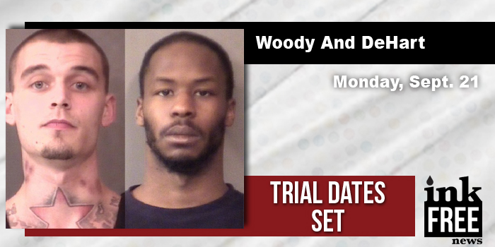 Murder Trial Dates Set For Woody And Dehart